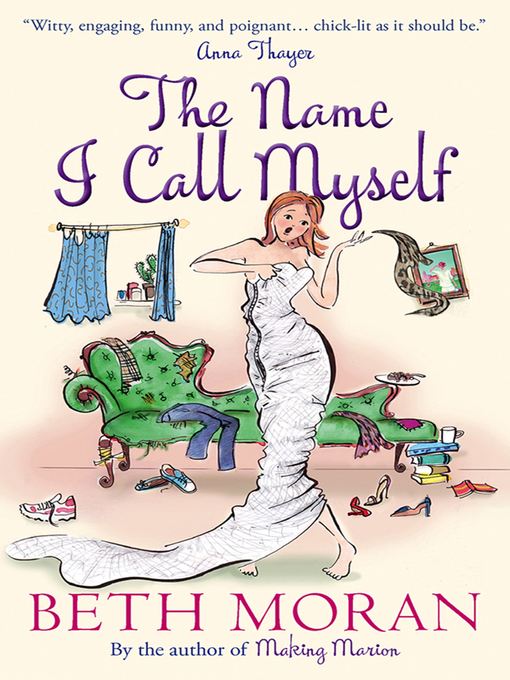 Title details for The Name I Call Myself by Beth Moran - Available